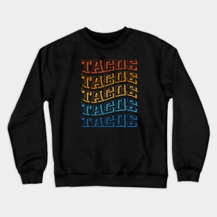 Tacos Lover Crewneck Sweatshirt